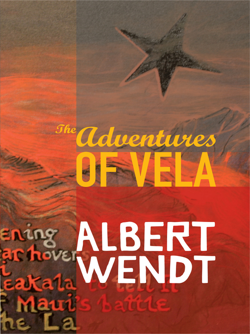 Title details for The Adventures of Vela by Albert Wendt - Available